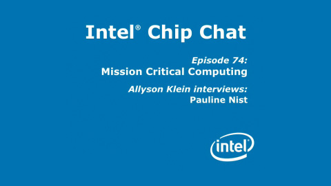 Mission Critical Computing – Intel Chip Chat – Episode 74