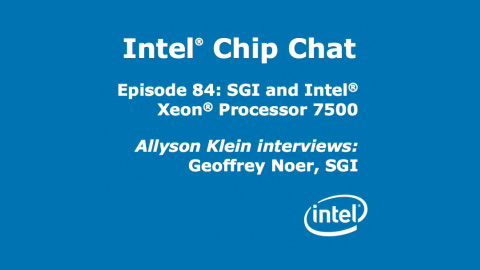 SGI and Intel Xeon Processor 7500 – Intel Chip Chat – Episode 84
