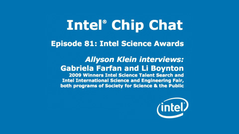 Intel Science Awards – Intel Chip Chat – Episode 81