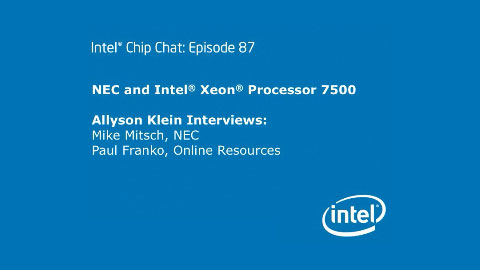 NEC and Intel Xeon Processor 7500 – Intel Chip Chat – Episode 87