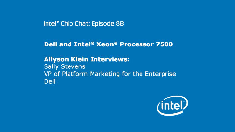 Dell and Intel Xeon Processor 7500 -Intel Chip Chat – Episode 88