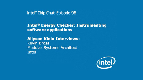 Intel Energy Checker – Intel Chip Chat – Episode 96