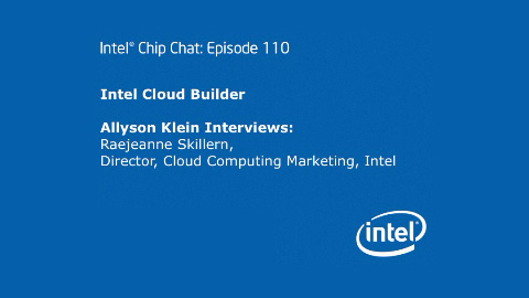 Intel Cloud Builder – Intel Chip Chat – Episode 110
