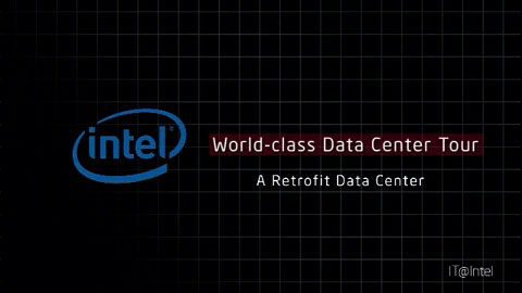 Intel IT’s Data Center Strategy – Retrofit Data Center Tour